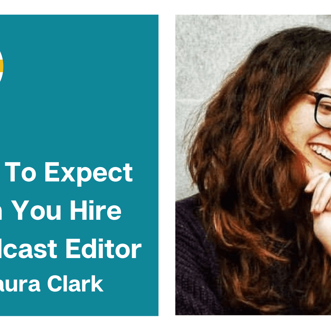 What To Expect When You Hire A Podcast Editor