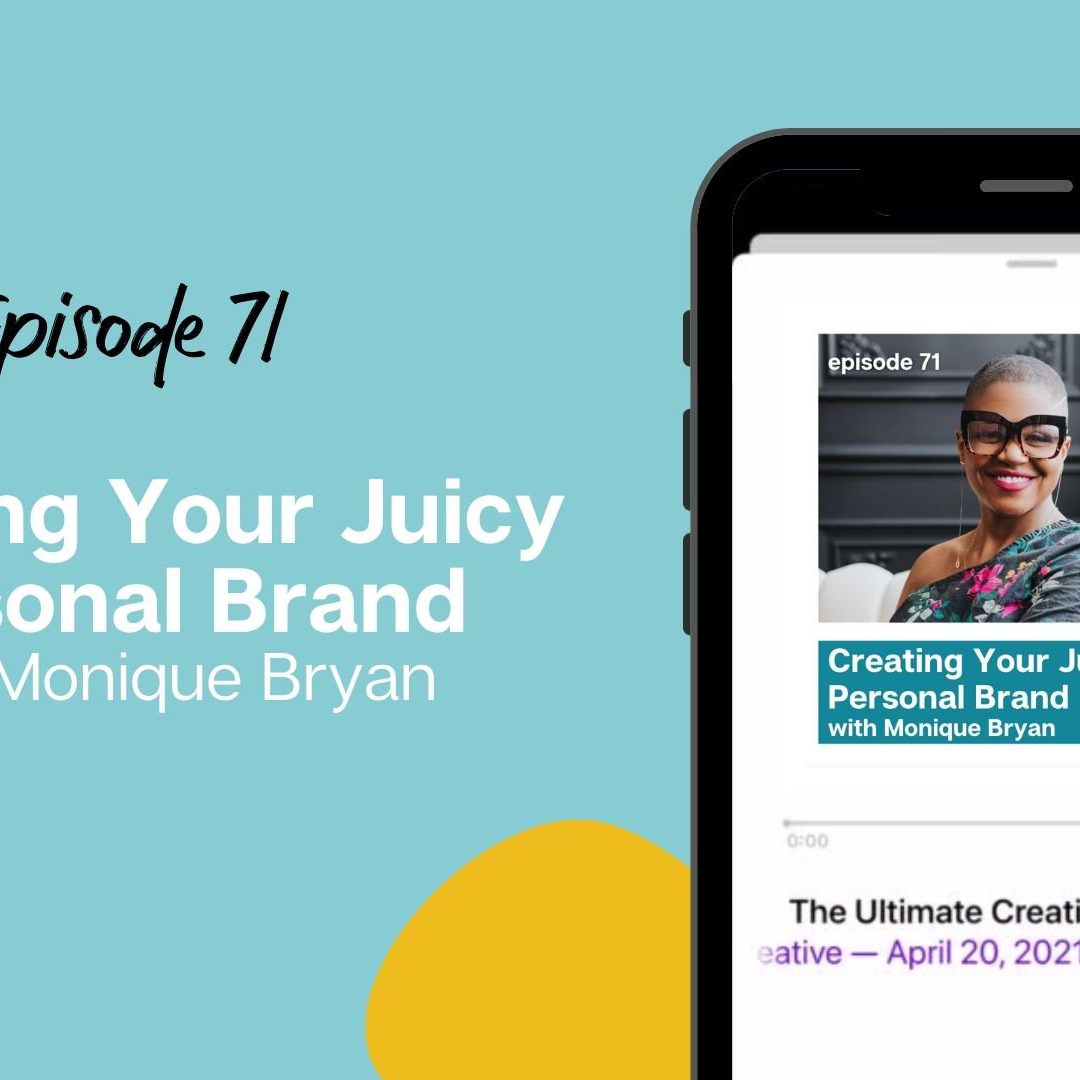 Creating Your Juicy Personal Brand